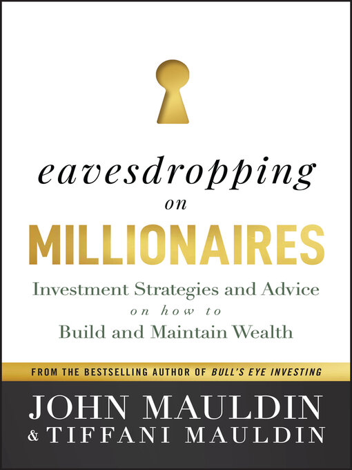Title details for Eavesdropping on Millionaires by John Mauldin - Available